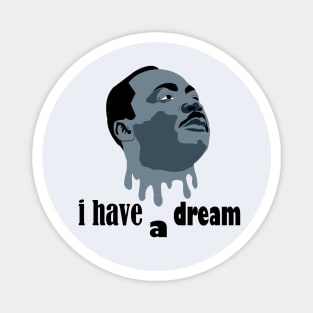 i have a dream Magnet